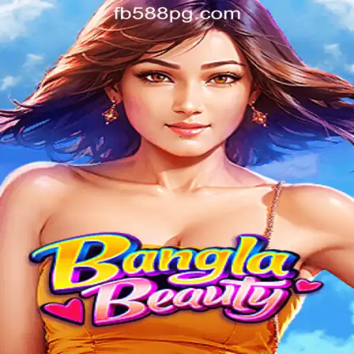 Exploring BanglaBeauty: A New Era in Online Gaming with FB588.com Oficial Slots Brasil #1